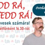 Hej tedd rá, most tedd rá!